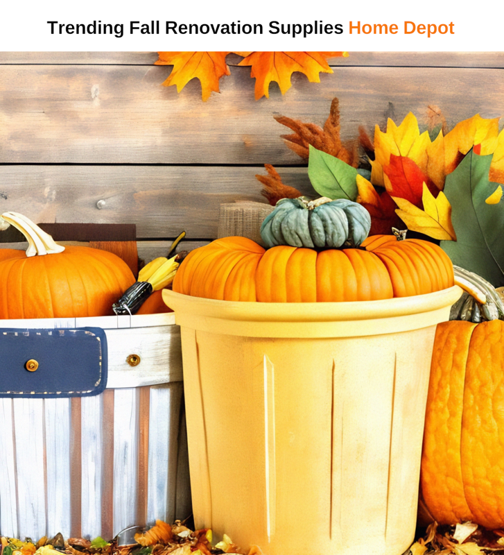 Trending Fall Renovation Supplies Home Depot