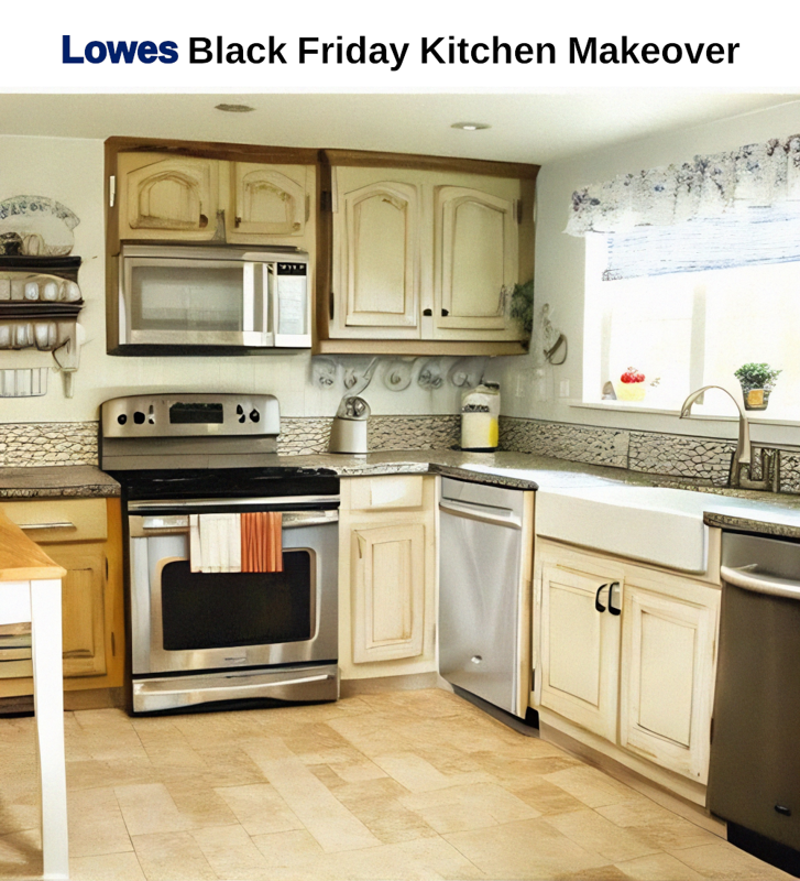 Lowes Black Friday Kitchen Makeover